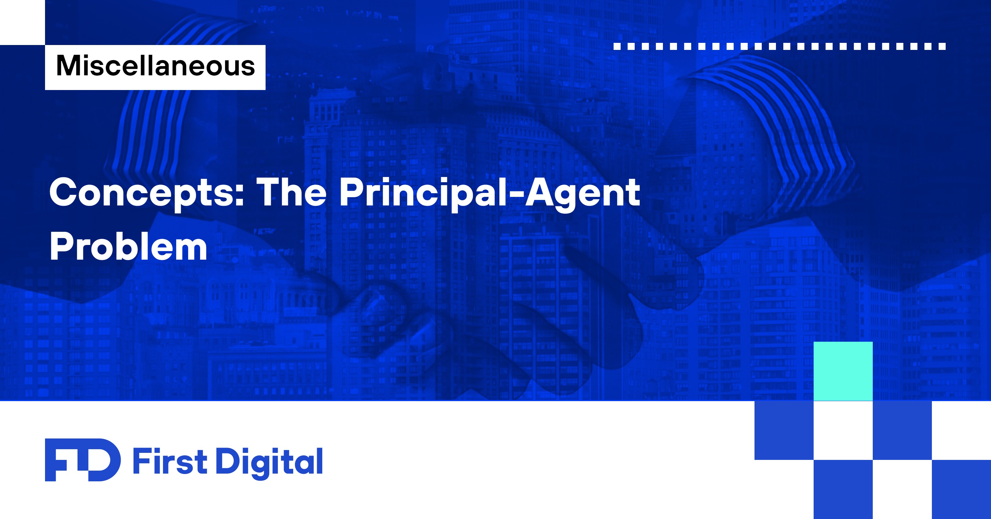 concepts-the-principal-agent-problem-news-insights-first-digital