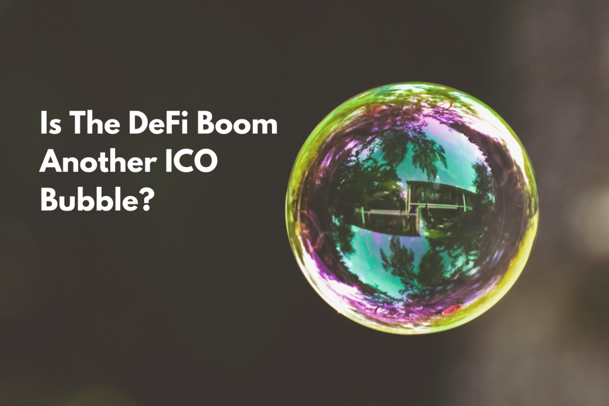 Is The DeFi Boom Another ICO Bubble?